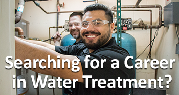 Searching for a Career in Water Treatment?