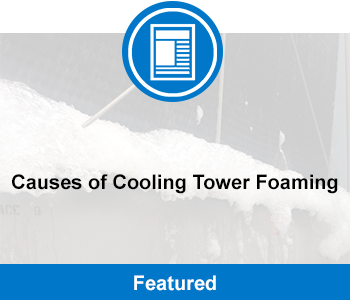 Blog: Causes of Cooling Tower Foaming