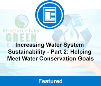 Blog: Increasing Water System Sustainability - Part 2: Helping Meet Water Conservation Goals