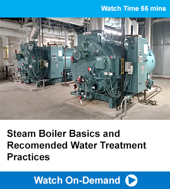 Steam Boiler Basics & Recommended Water Treatment Practices Webinar